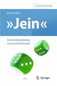 Jein - Entscheidungsfindung in Gesundheitsberufen