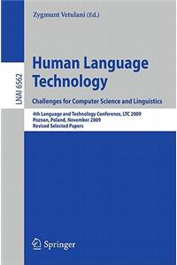 Human Language Technology. Challenges for Computer Science and Linguistics