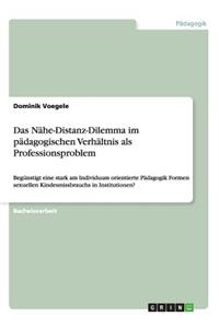 Das Nähe-Distanz-Dilemma im pädagogischen Verhältnis als Professionsproblem