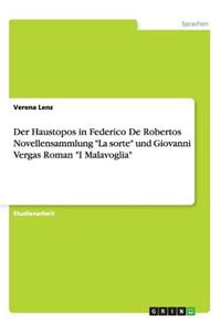 Der Haustopos in Federico De Robertos Novellensammlung La sorte und Giovanni Vergas Roman I Malavoglia