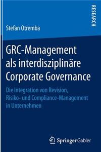 Grc-Management ALS Interdisziplinäre Corporate Governance