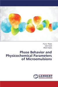 Phase Behavior and Physicochemical Parameters of Microemulsions
