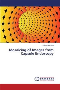 Mosaicing of Images from Capsule Endoscopy