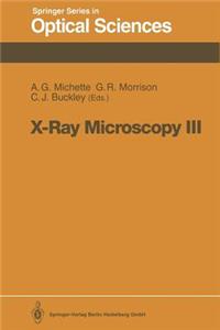 X-Ray Microscopy III