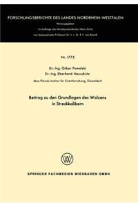 Beitrag zu den Grundlagen des Walzens in Streckkalibern