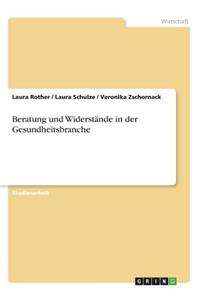 Beratung und Widerstände in der Gesundheitsbranche