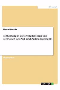 Einführung in die Erfolgsfaktoren und Methoden des Ziel- und Zeitmanagements