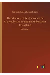 Memoirs of René Vicomte de Chateaubriand sometime Ambassador to England