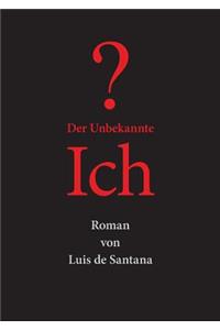 Der unbekannte Ich