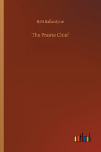 The Prairie Chief