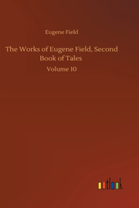 Works of Eugene Field, Second Book of Tales