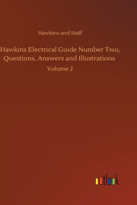 Hawkins Electrical Guide Number Two, Questions, Answers and Illustrations