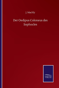 Oedipus Coloneus des Sophocles