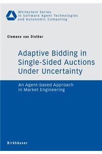 Adaptive Bidding in Single-Sided Auctions Under Uncertainty