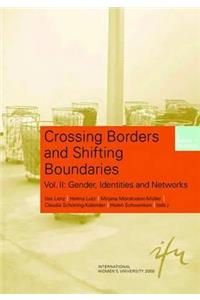 Crossing Borders and Shifting Boundaries: Vol. II: Gender, Identities and Networks