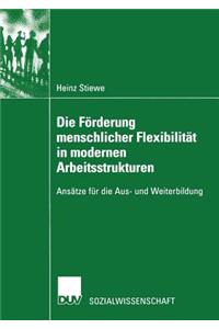 Die Förderung menschlicher Flexibilität in modernen Arbeitsstrukturen