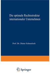 Die Optimale Rechtsstruktur Internationaler Unternehmen