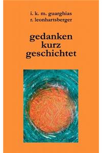 Gedanken kurz geschichtet