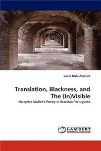 Translation, Blackness, and the (In)Visible