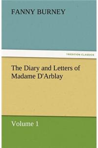 The Diary and Letters of Madame D'Arblay - Volume 1