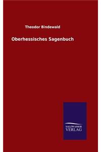 Oberhessisches Sagenbuch
