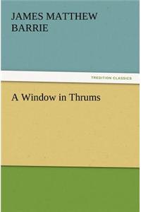 A Window in Thrums
