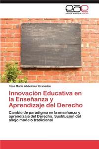 Innovación Educativa en la Enseñanza y Aprendizaje del Derecho