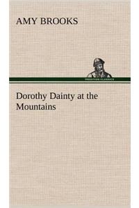 Dorothy Dainty at the Mountains