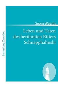 Leben und Taten des berühmten Ritters Schnapphahnski