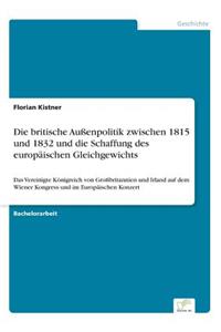 britische Außenpolitik zwischen 1815 und 1832 und die Schaffung des europäischen Gleichgewichts