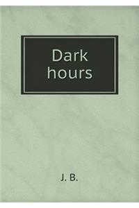 Dark hours