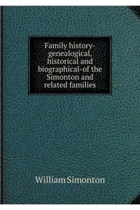 Family history-genealogical, historical and biographical-of the Simonton and related families