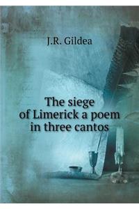 The Siege of Limerick a Poem in Three Cantos