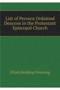 List of Persons Ordained Deacons in the Protestant Episcopal Church