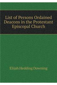 List of Persons Ordained Deacons in the Protestant Episcopal Church