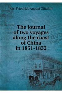 The Journal of Two Voyages Along the Coast of China in 1831-1832