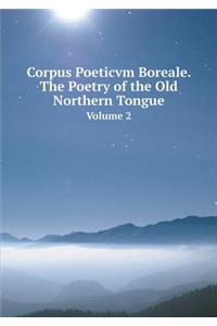Corpus Poeticvm Boreale. The Poetry of the Old Northern Tongue Volume 2