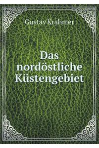Das nordöstliche Küstengebiet