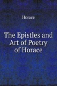 Epistles and Art of Poetry of Horace