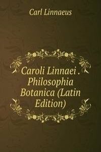 Caroli Linnaei . Philosophia Botanica (Latin Edition)