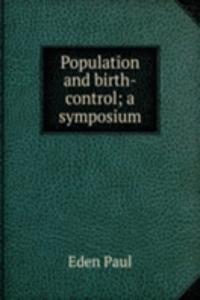 POPULATION AND BIRTH-CONTROL A SYMPOSIU