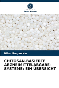 Chitosan-Basierte Arzneimittelabgabe-Systeme