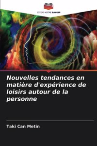 Nouvelles tendances en matière d'expérience de loisirs autour de la personne