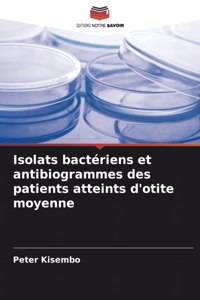 Isolats bactériens et antibiogrammes des patients atteints d'otite moyenne