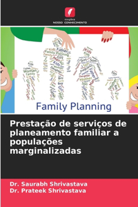 Prestação de serviços de planeamento familiar a populações marginalizadas