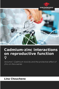 Cadmium-zinc interactions on reproductive function ♀