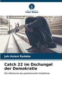 Catch 22 im Dschungel der Demokratie