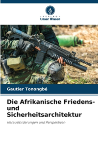 Afrikanische Friedens- und Sicherheitsarchitektur