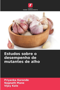 Estudos sobre o desempenho de mutantes de alho