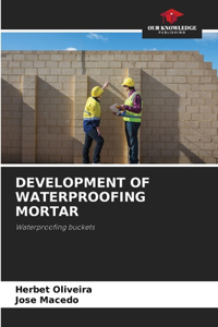 Development of Waterproofing Mortar